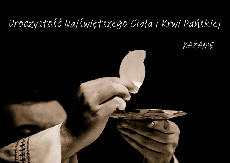 Kazania – Uroczystość Najświętszego Ciała i Krwi Chrystusa (Rok C)